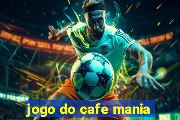 jogo do cafe mania